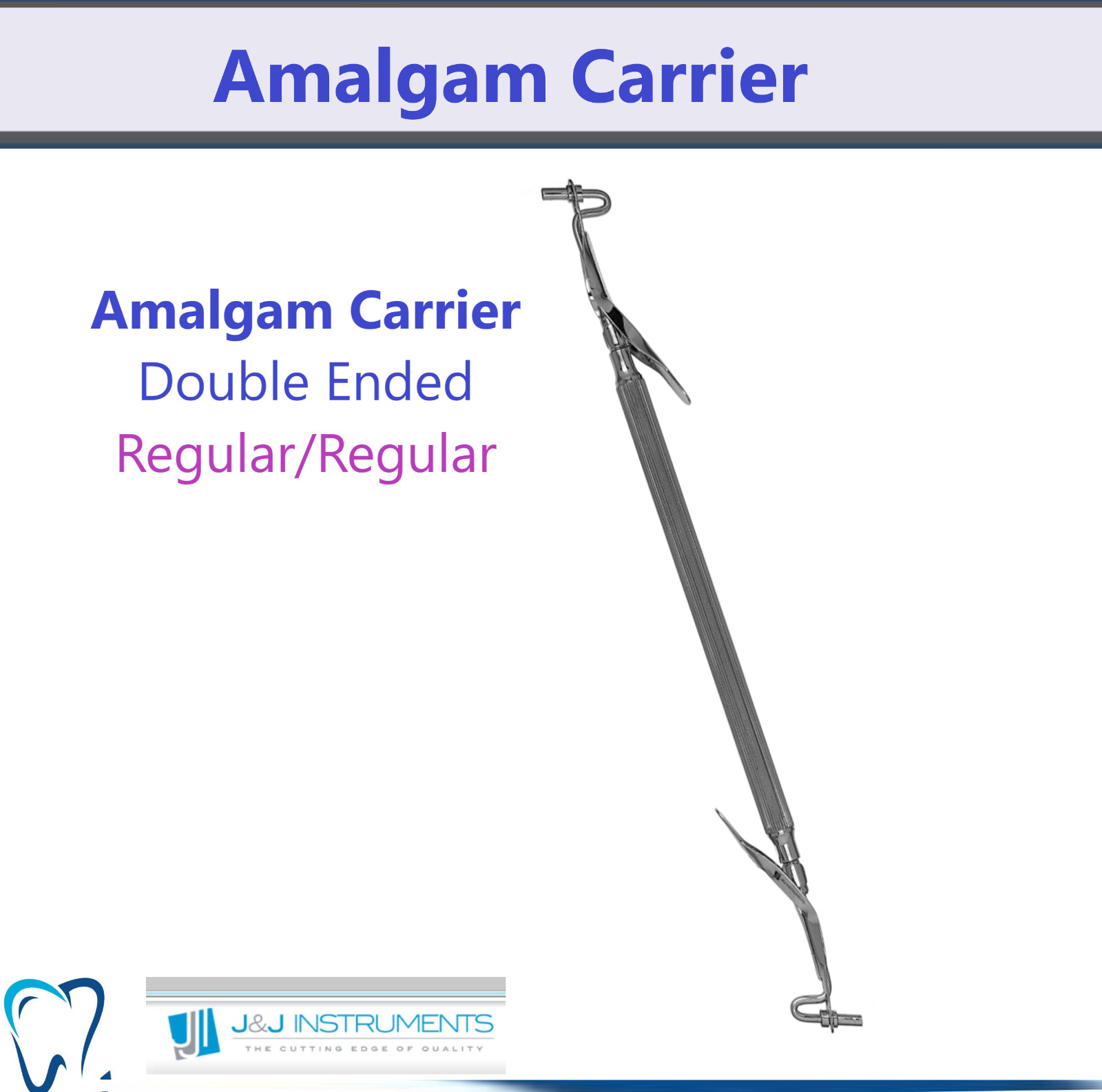 Dental Amalgam Carrier Double Ended – Regular/Regular – J&J Instruments